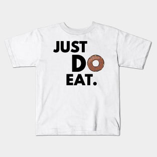 Just Do Eat - Funny Donut Design Kids T-Shirt